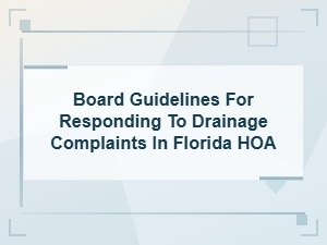 Florida Hoa Board Guidelines for Drainage Complaints