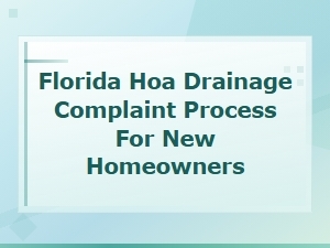 Florida Hoa Drainage Complaints: a New Homeowner's Guide