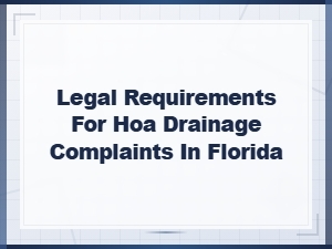 Florida Hoa Drainage Complaints: Legal Guide